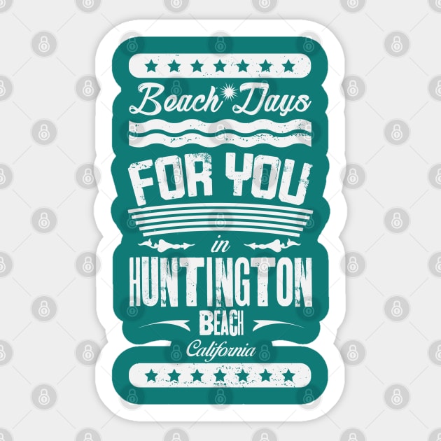 Beach Days for you in Huntington Beach - California (light lettering t-shirt) Sticker by ArteriaMix